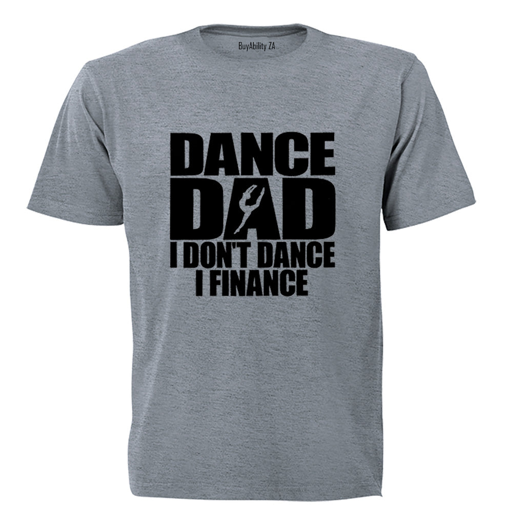 Dance Dad - I Finance - Adults - T-Shirt