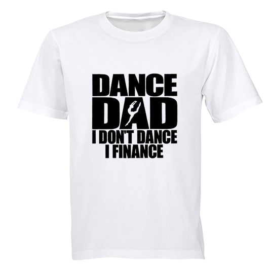 Dance Dad - I Finance - Adults - T-Shirt - BuyAbility South Africa