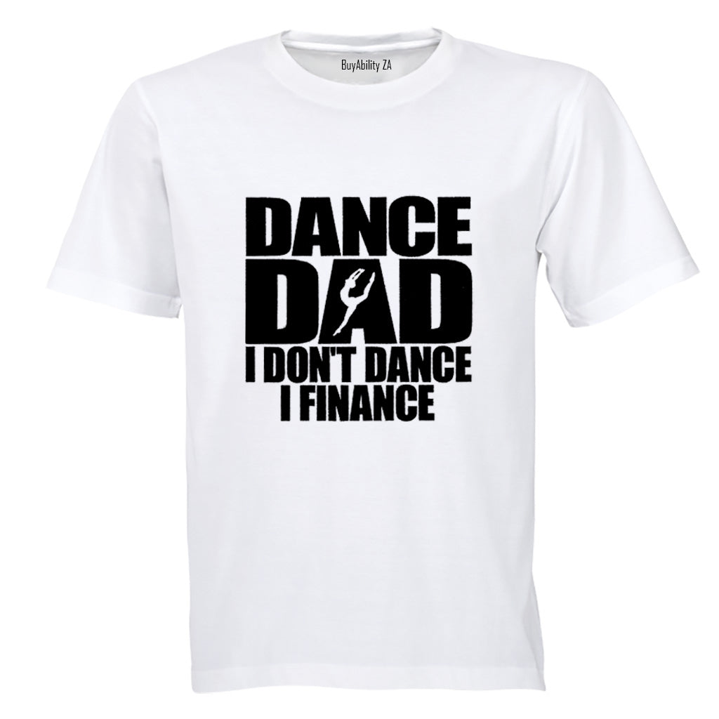 Dance Dad - I Finance - Adults - T-Shirt