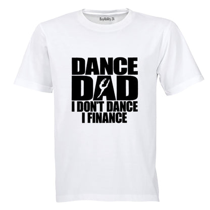 Dance Dad - I Finance - Adults - T-Shirt