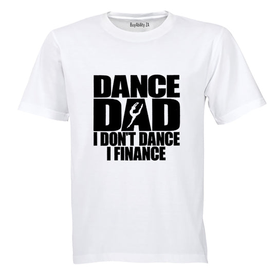 Dance Dad - I Finance - Adults - T-Shirt