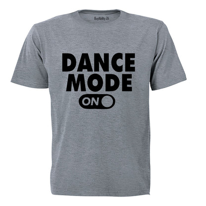 Dance Mode - ON - Adults - T-Shirt