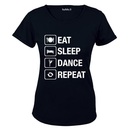 Eat. Sleep. Dance. Repeat - Ladies - T-Shirt