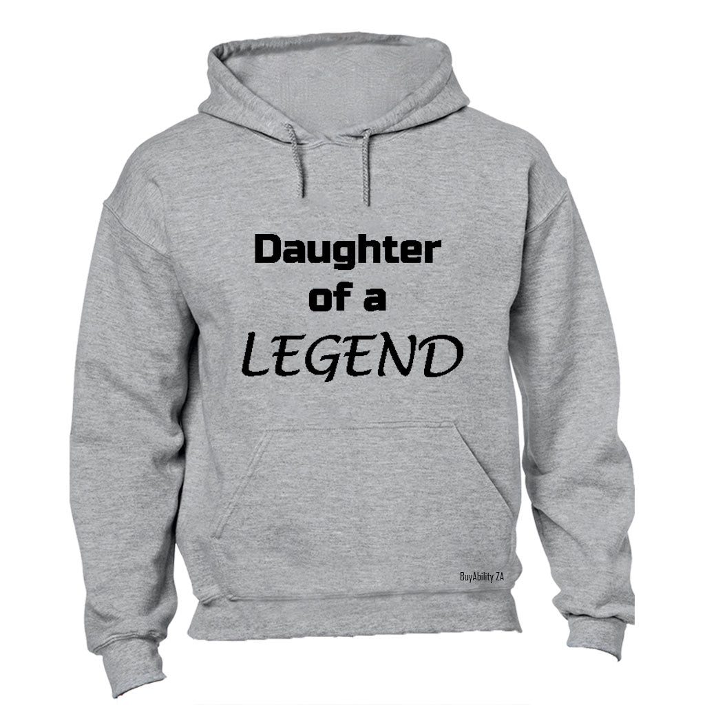 Daughter of a LEGEND! - Hoodie