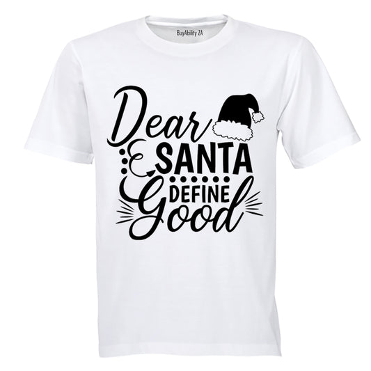 Dear Santa, Define Good - Adults - T-Shirt