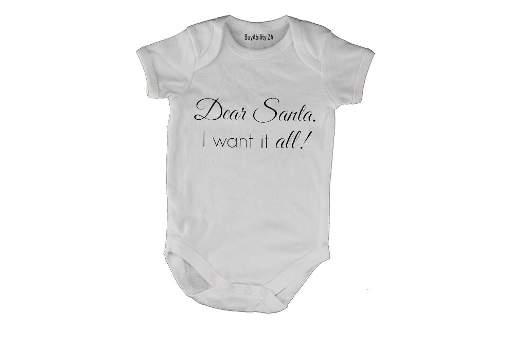 Dear Santa, I Want it ALL! - Baby Grow - BuyAbility