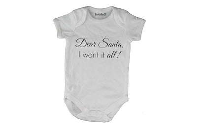 Dear Santa, I Want it ALL! - Baby Grow - BuyAbility