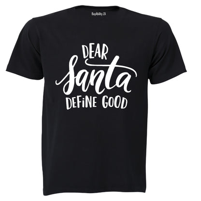 Dear Santa, Define Good - Adults - T-Shirt - BuyAbility