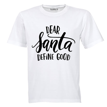 Dear Santa, Define Good - Adults - T-Shirt - BuyAbility