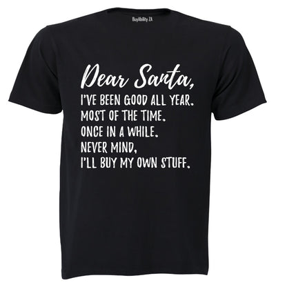 Dear Santa, I'll Buy My Own Stuff - Christmas - Adults - T-Shirt