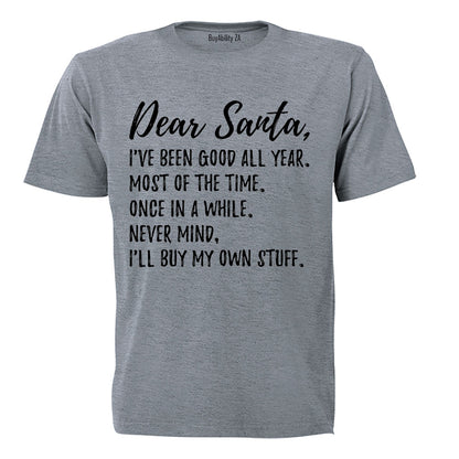Dear Santa, I'll Buy My Own Stuff - Christmas - Adults - T-Shirt