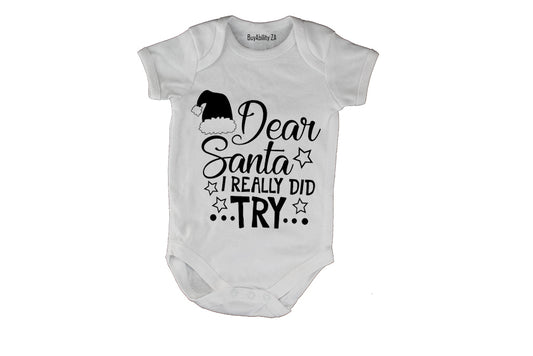 Dear Santa, I Really Did Try - Christmas - Baby Grow