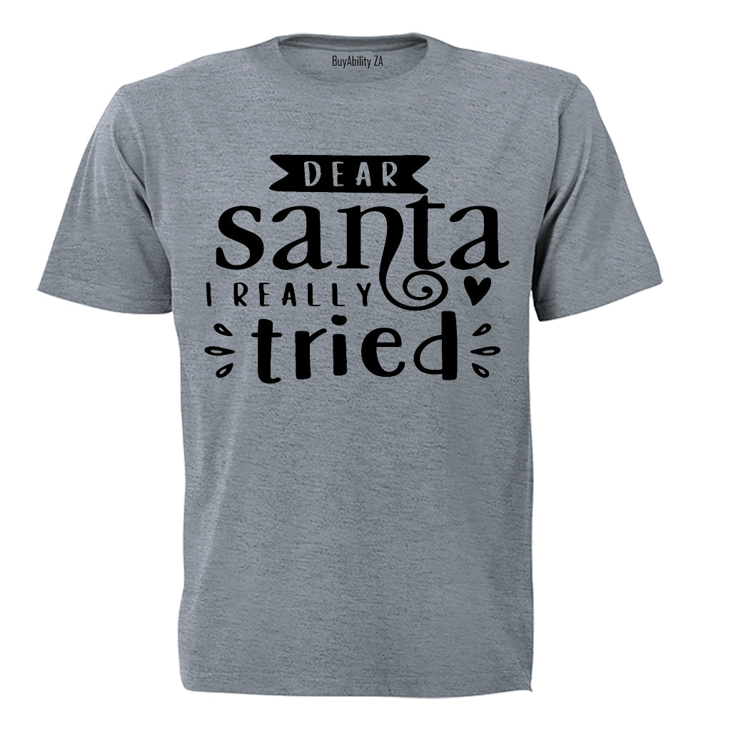 Dear Santa, I Really Tried - Christmas - Kids T-Shirt