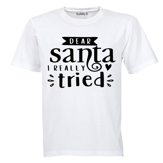 Dear Santa, I Really Tried - Christmas - Kids T-Shirt