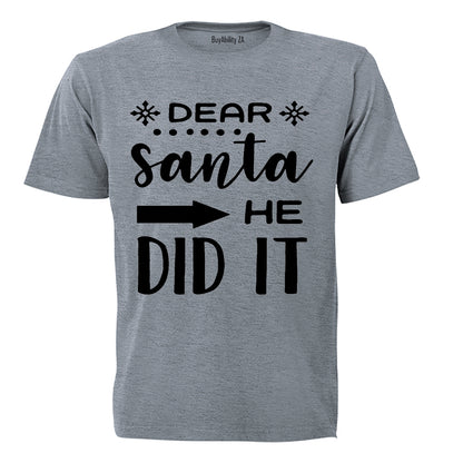 Dear Santa, He Did It - Christmas - Kids T-Shirt