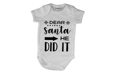 Dear Santa, He Did It - Christmas - Baby Grow