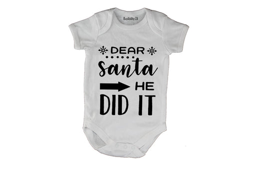 Dear Santa, He Did It - Christmas - Baby Grow