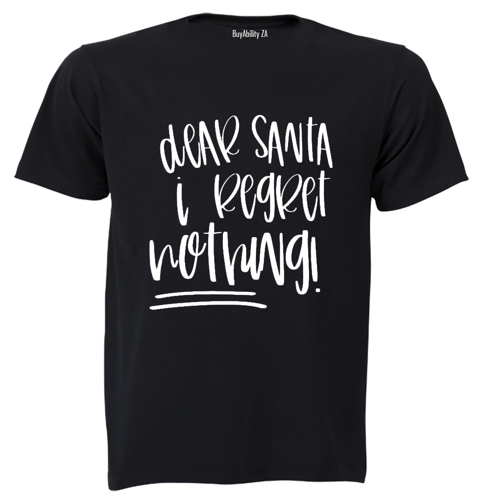 Dear Santa, I Regret Nothing - Christmas - Adults - T-Shirt