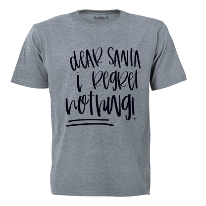 Dear Santa, I Regret Nothing - Christmas - Adults - T-Shirt