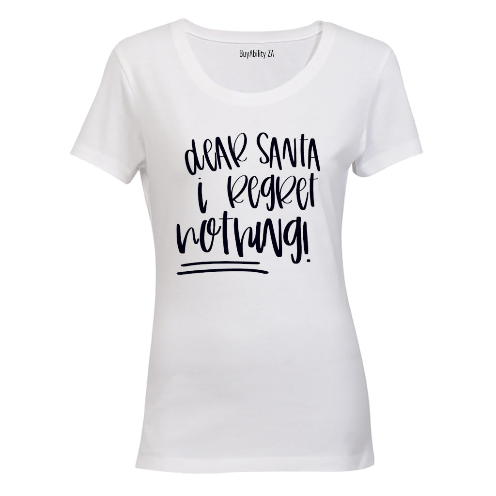 Dear Santa, I Regret Nothing - Christmas - Ladies - T-Shirt