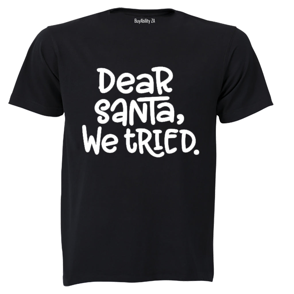 Dear Santa, We Tried - Christmas - Kids T-Shirt