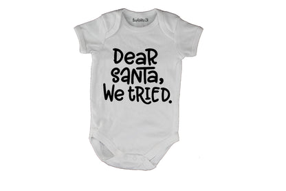 Dear Santa, We Tried - Christmas - Baby Grow