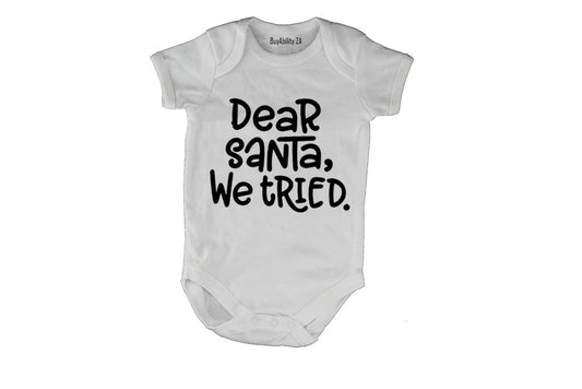 Dear Santa, We Tried - Christmas - Baby Grow
