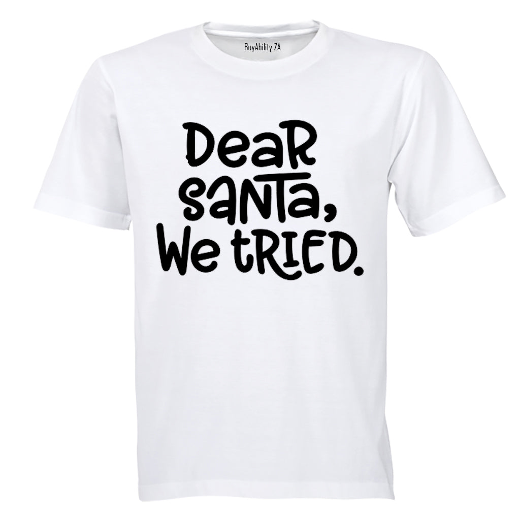 Dear Santa, We Tried - Christmas - Kids T-Shirt