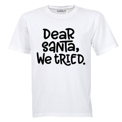 Dear Santa, We Tried - Christmas - Kids T-Shirt