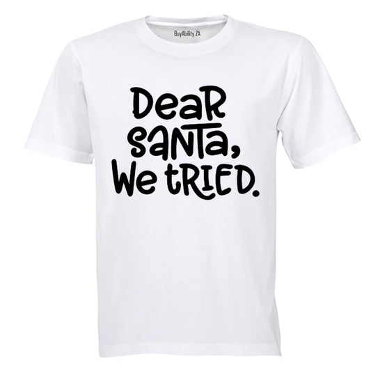 Dear Santa, We Tried - Christmas - Kids T-Shirt