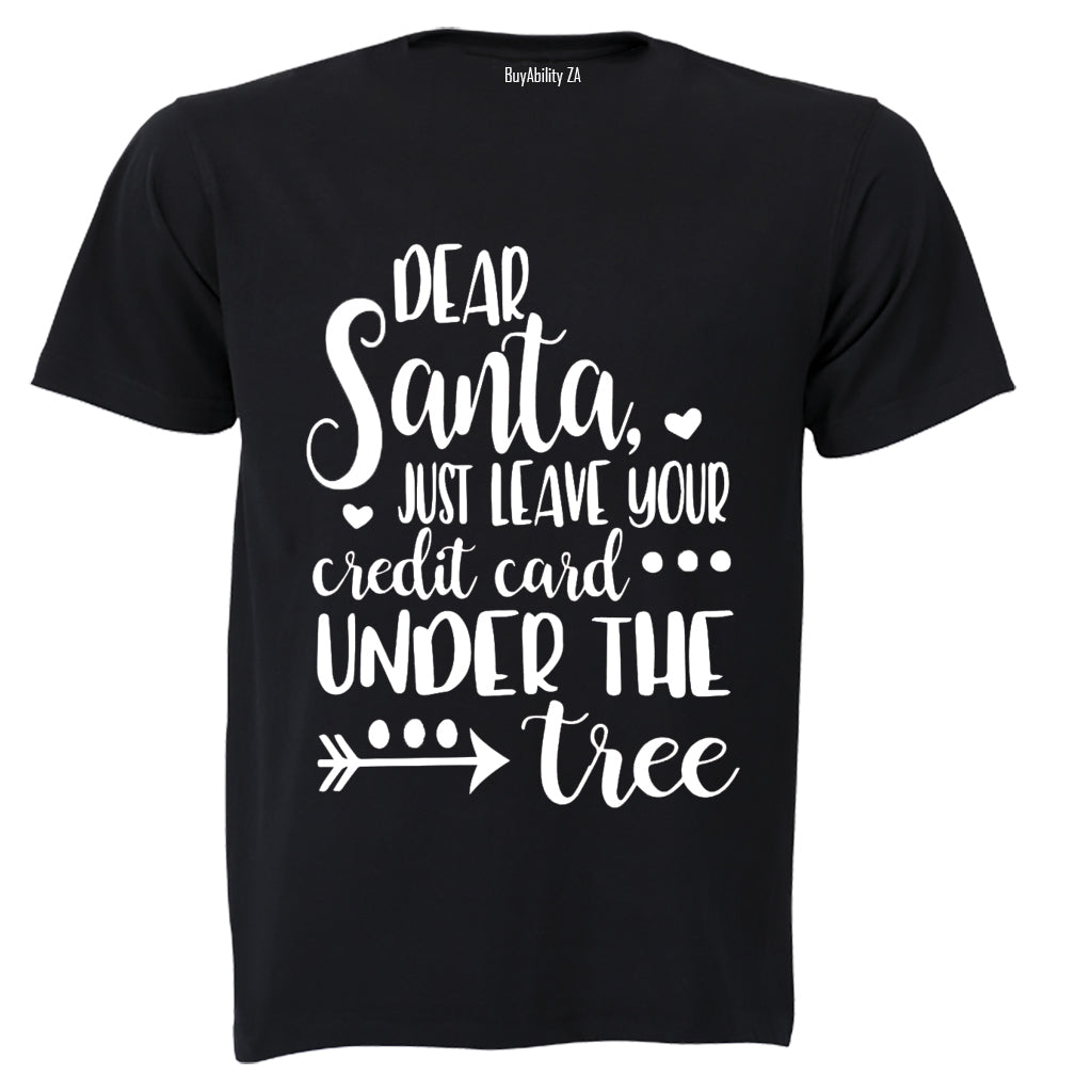 Dear Santa, Leave Your Credit Card - Christmas - Kids T-Shirt