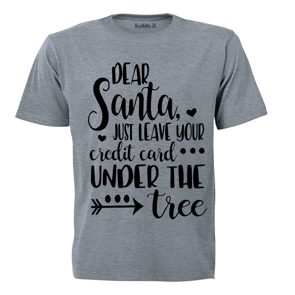 Dear Santa, Leave Your Credit Card - Christmas - Kids T-Shirt