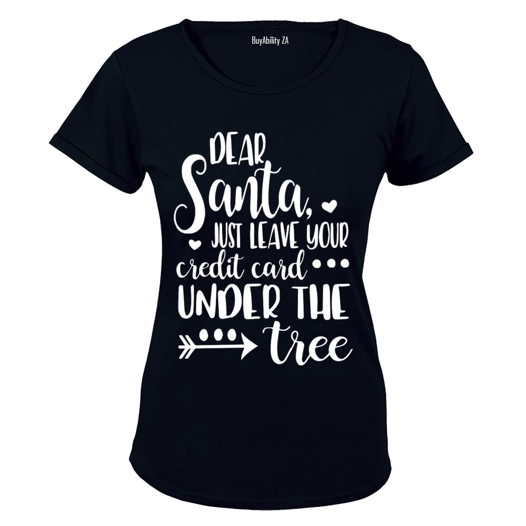 Dear Santa, Leave Your Credit Card - Christmas - Ladies - T-Shirt - BuyAbility