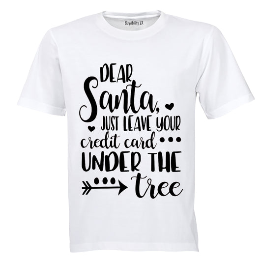 Dear Santa, Leave Your Credit Card - Christmas - Kids T-Shirt