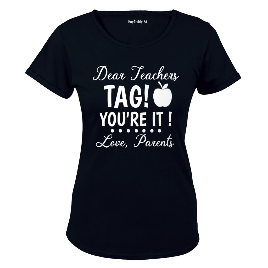 Dear Teachers - TAG You're It - Love, Parents - Ladies - T-Shirt - BuyAbility