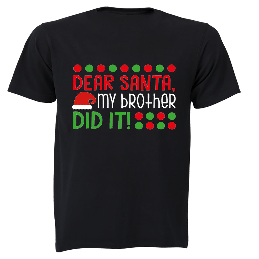 Dear Santa, My Brother Did It - Christmas - Kids T-Shirt - BuyAbility South Africa