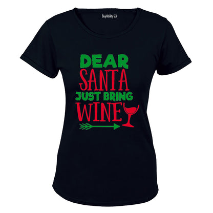 Dear Santa, Just Bring Wine! - Ladies - T-Shirt