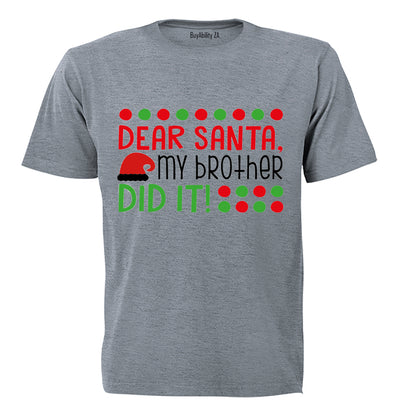 Dear Santa, My Brother Did It - Christmas - Kids T-Shirt