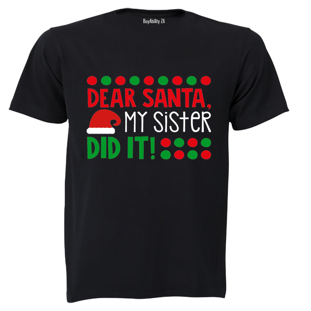 Dear Santa, My Sister Did It - Christmas - Kids T-Shirt