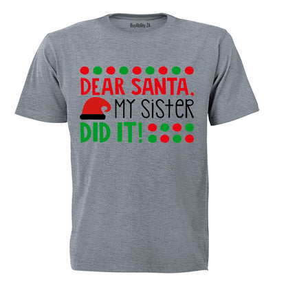 Dear Santa, My Sister Did It - Christmas - Kids T-Shirt