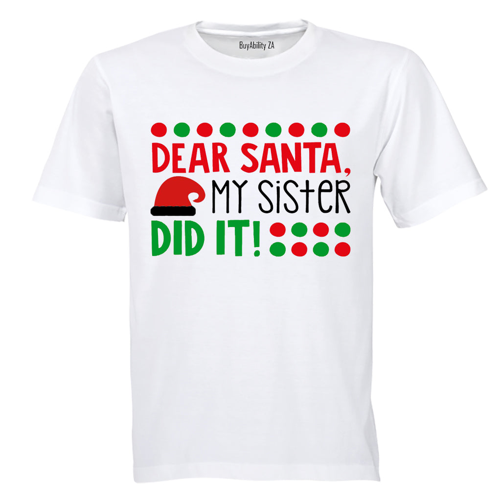 Dear Santa, My Sister Did It - Christmas - Kids T-Shirt