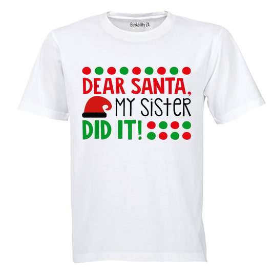 Dear Santa, My Sister Did It - Christmas - Kids T-Shirt