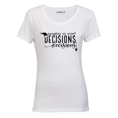 Decisions - Christmas - Ladies - T-Shirt