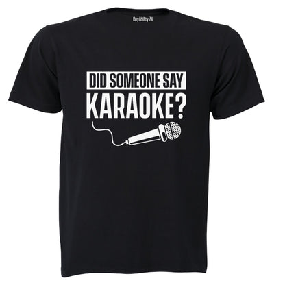 Did Someone Say Karaoke - Adults - T-Shirt