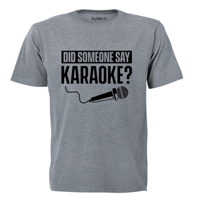 Did Someone Say Karaoke - Adults - T-Shirt
