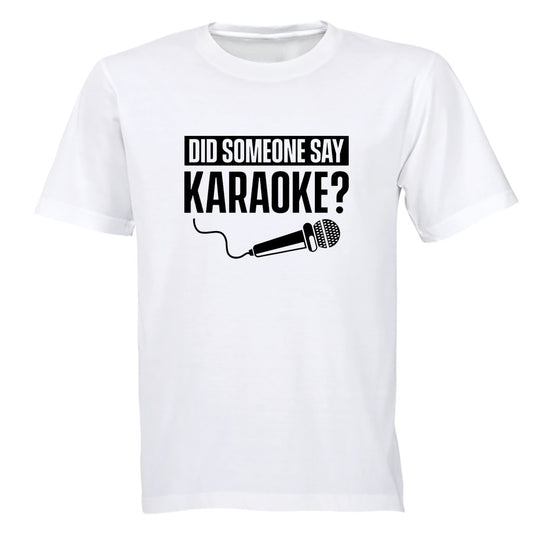 Did Someone Say Karaoke - Adults - T-Shirt - BuyAbility South Africa