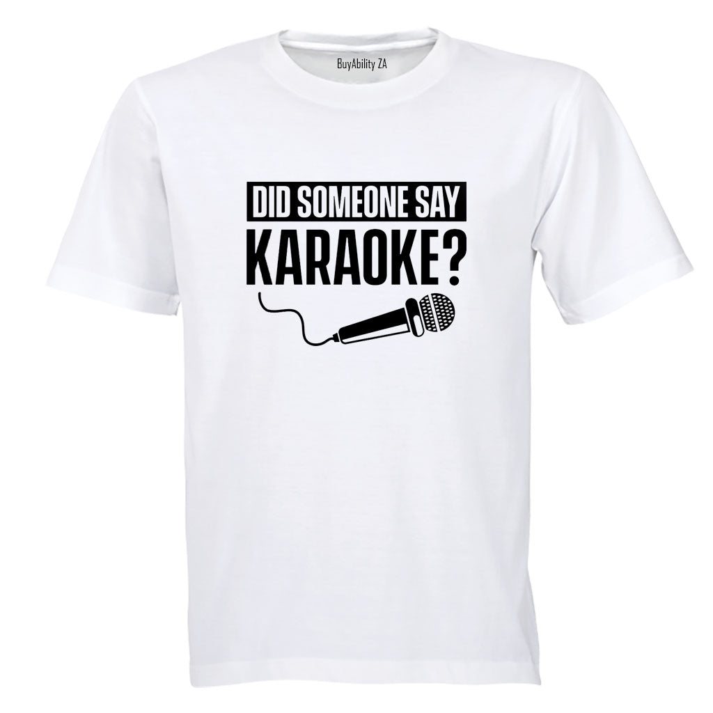 Did Someone Say Karaoke - Adults - T-Shirt
