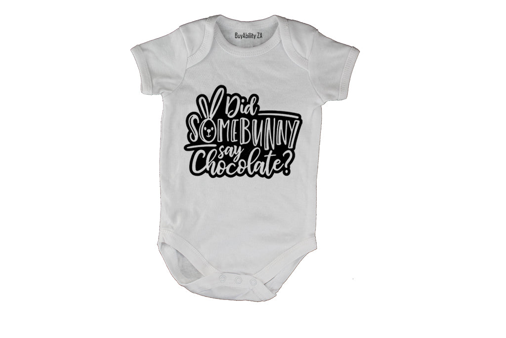 Did Some Bunny Say Chocolate - Easter - Baby Grow