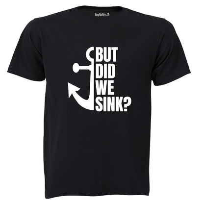 But Did We Sink - Adults - T-Shirt - BuyAbility South Africa