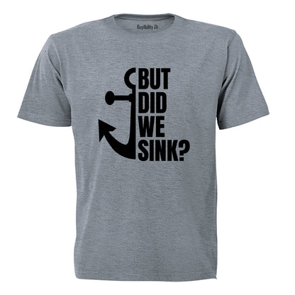But Did We Sink - Adults - T-Shirt - BuyAbility South Africa